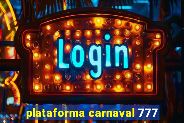 plataforma carnaval 777